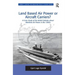 Land Based Air Power or Aircraft Carriers?: A Case Study of the British Debate about Maritime Air Power in the 1960s