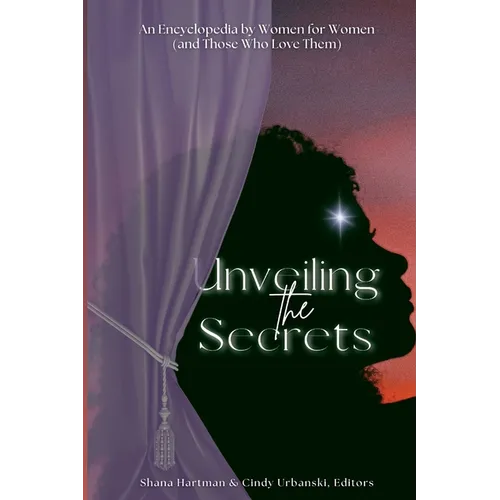 Unveiling the Secrets: An Encyclopedia by Women for Women (and Those Who Love Them)