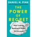 The Power of Regret: How Looking Backward Moves Us Forward