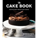 The Cake Book: Beautiful Sweet Treats for Every Craving