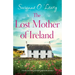 The Lost Mother of Ireland: A heart-warming and feel-good Irish romance