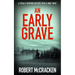 An Early Grave: A totally gripping mystery with a huge twist
