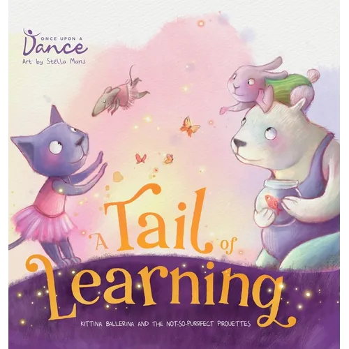 A Tail of Learning: Kittina Ballerina and the Not-So-PURRfect Pirouettes