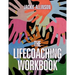 The Lifecoaching Workbook