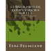 Curso Basico De Computadora: Para Adultos Con Deseos De Aprender