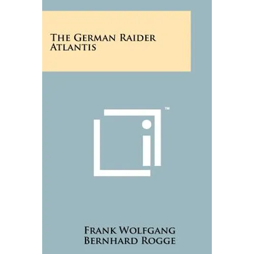 The German Raider Atlantis