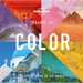 Lonely Planet Travel by Color: 400 Stunning Photographs Organized by Their Vivid Shade from Reds to Greens & Blues Beautiful Guide to Inspire Your Nex
