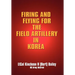 Firing and Flying for the Field Artillery in Korea