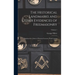 The Historical Landmarks and Other Evidences of Freemasonry: Explained in a Series of Practical Lectures, With Copious Notes; Volume 1