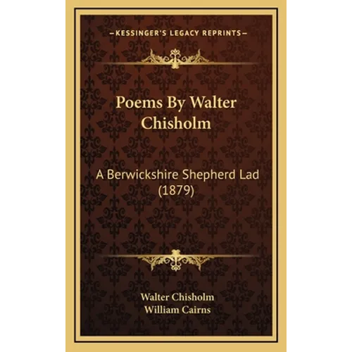Poems By Walter Chisholm: A Berwickshire Shepherd Lad (1879)