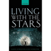 Living with the Stars: How the Human Body Is Connected to the Life Cycles of the Earth, the Planets, and the Stars