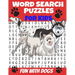 Word Search Puzzles for Kids Fun with Dogs: Word Find Puzzles All about Dogs - Breeds and Personalities of Our Best Friends - Humorous Fun and Challen