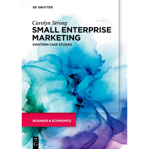 Small Enterprise Marketing: Eighteen Case Studies