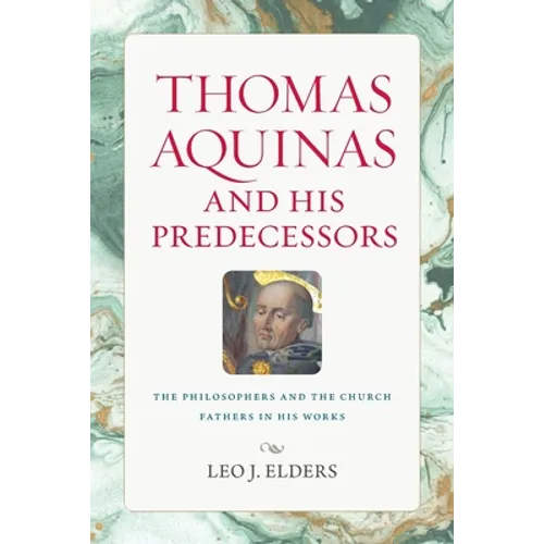 Thomas Aquinas and His Predecessors