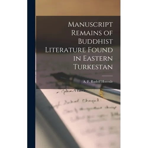 Manuscript Remains of Buddhist Literature Found in Eastern Turkestan