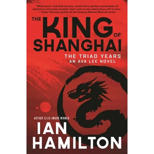 The King of Shanghai: An Ava Lee Novel: Book 7