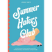 Summer Haters Club: A Chill Guide to Surviving Summer Sad, Climate Anxiety, and Summer-Loving Friends