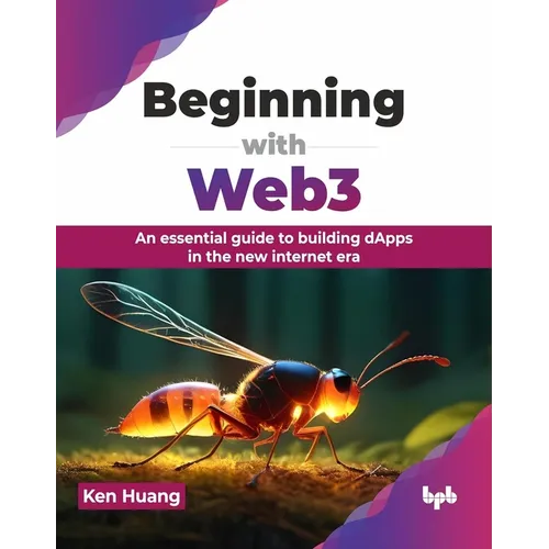 Beginning with Web3: An Essential Guide to Building Dapps in the New Internet Era