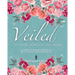 Veiled In Truth, Goodness, & Beauty: An Interactive Workbook for Catholic Women With the Vocation of Marriage & Motherhood