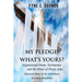 My Pledge! What's Yours?: Inspirational Poems, Testimonies, and the Power of Prayer (UK Version)
