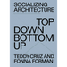 Socializing Architecture: Top-Down / Bottom-Up