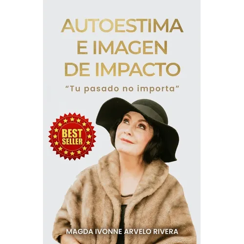 Autoestima e Imagen de Impacto: Tu Pasado no Importa