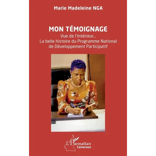 Mon témoignage: Vue de l'intérieur... La belle histoire du Programme National de Développement Participatif