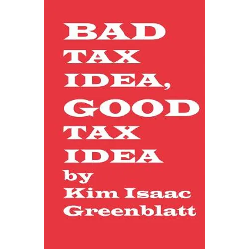 Bad Tax Idea, Good Tax Idea