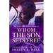 Whom the Son Sets Free