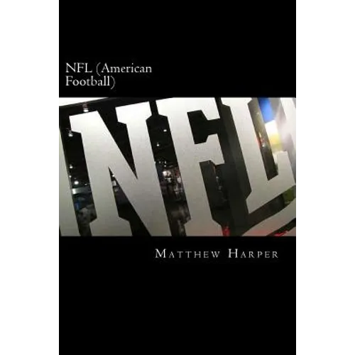 NFL (American Football): A Fascinating Book Containing NFL Facts, Trivia, Images & Memory Recall Quiz: Suitable for Adults & Children