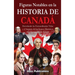 Figuras notables en la historia de Canadá: Desvelando las extraordinarias vidas y el impacto de los iconos históricos más destacados de Canadá