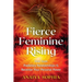 Fierce Feminine Rising: Heal from Predatory Relationships and Recenter Your Personal Power