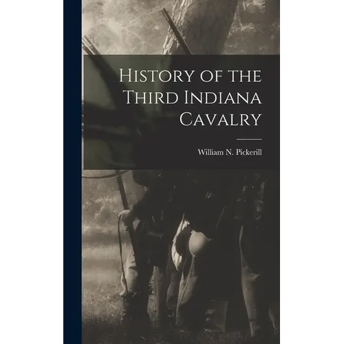 History of the Third Indiana Cavalry