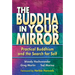 The Buddha in Your Mirror: Practical Buddhism and the Search for Self