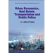 Urban Economics, Real Estate, Transportation and Public Policy
