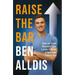 Raise the Bar: How to Push Beyond Your Limits and Build a Stronger Future You