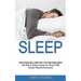 Sleep: How to Sleep Like a Baby Even if You Have Sleep Apnea! (Get Rid of Sleep Apnea for Good With Simple Natural Exercises)
