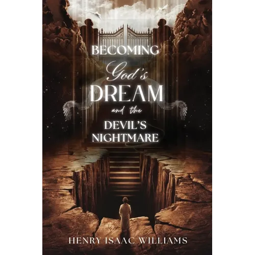 Becoming God's Dream and the Devil's Nightmare