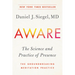 Aware: The Science and Practice of Presence--The Groundbreaking Meditation Practice