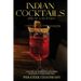 Indian Cocktails: Rise of a New Era