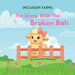 The Farm Inclusion Series - The Sheep with the Broken Bah