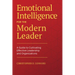Emotional Intelligence for the Modern Leader: A Guide to Cultivating Effective Leadership and Organizations