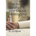 How to Quickly Fix your Couple Relationship: A brief DIY handbook for serious lovers