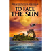 To Face The Sun