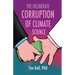 The Deliberate Corruption of Climate Science