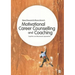 Motivational Career Counselling & Coaching: Cognitive and Behavioural Approaches