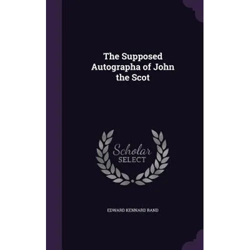 The Supposed Autographa of John the Scot