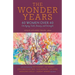 The Wonder Years: 40 Women Over 40 on Aging, Faith, Beauty, and Strength
