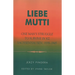 Liebe Mutti: One Man's Struggle to Survive in Kz Sachsenhausen, 1939-1945