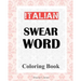 Italian Swear Word Coloring Book: Libro da colorare delle bestemmie italiane